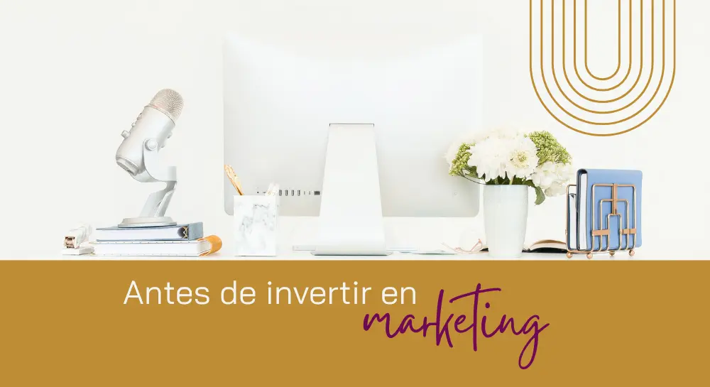 antes de invertir en marketing