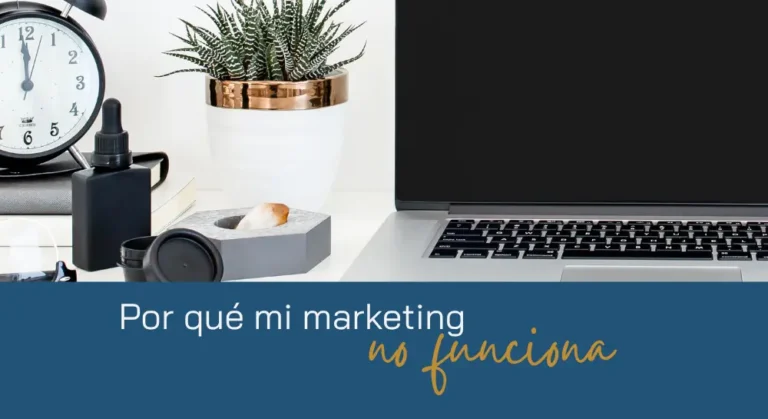 Por que mi marketing no funciona