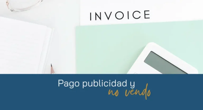 Estoy pagando campañas y no vendo